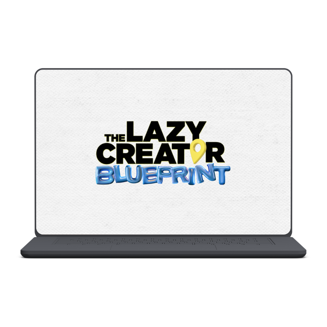 The Lazy Creator Blueprint